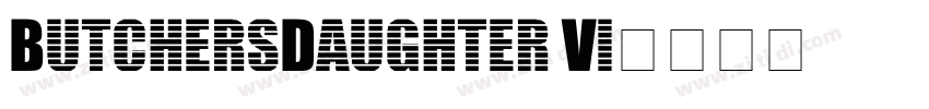 ButchersDaughter Vi字体转换